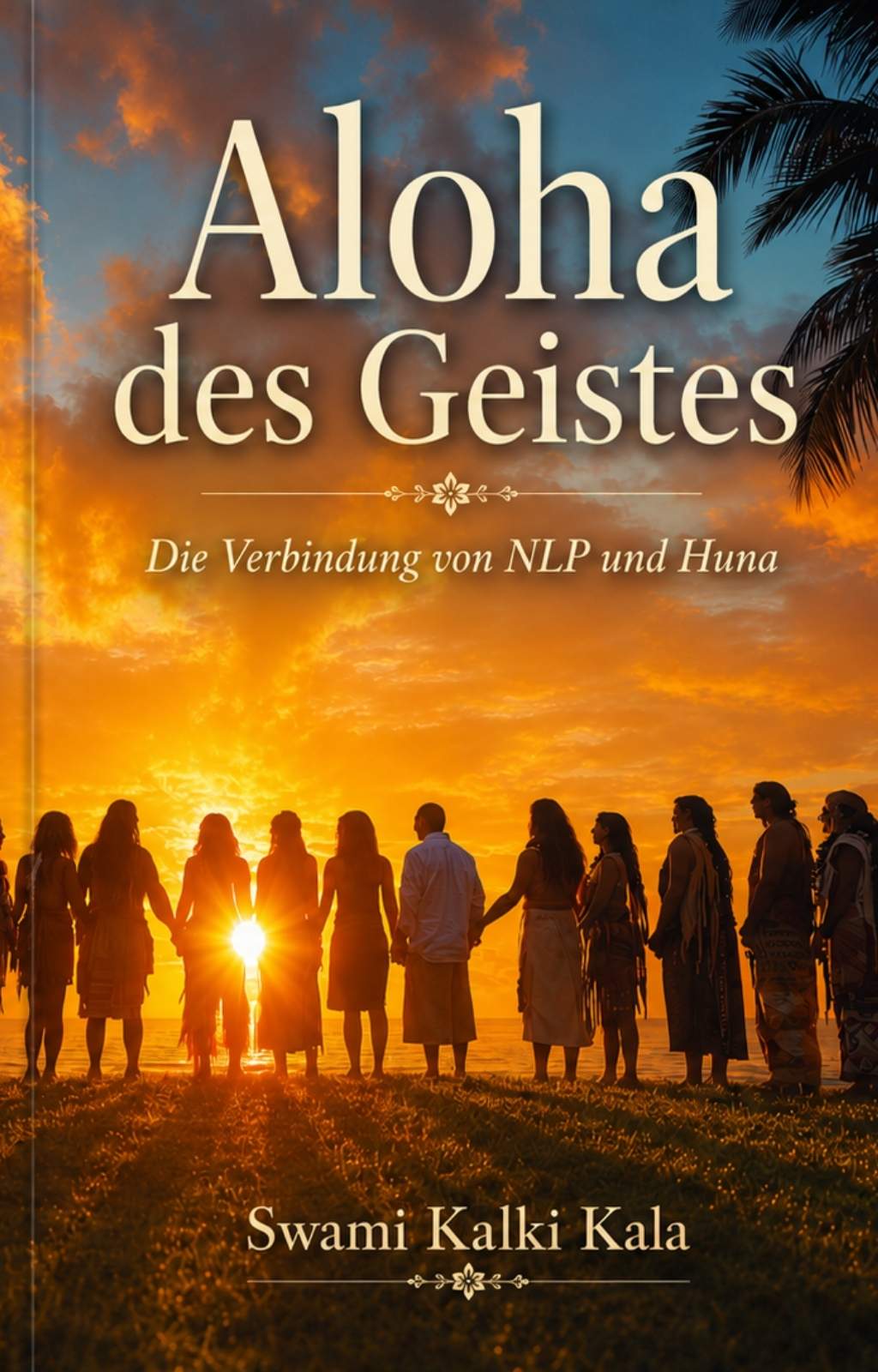 Aloha des Geistes - Die Verbindung von NLP und Huna Softcover