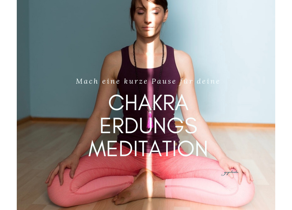 Erdungs – Chakra  – Meditation