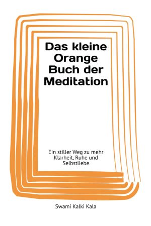 Das kleine Orange Buch der Meditation