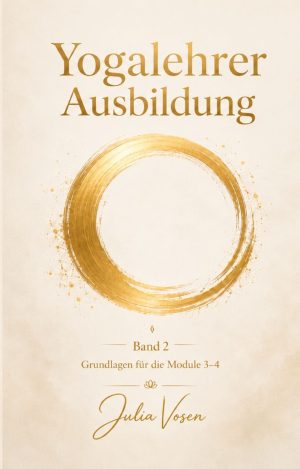 Yogalehrer Ausbildung: Band 2: Grundlagen für die Module 3 - 4