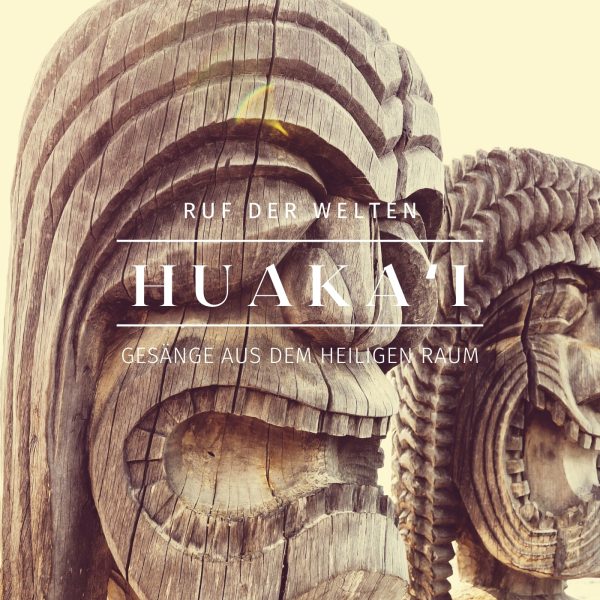 Huakaʻi - Ruf der Welten