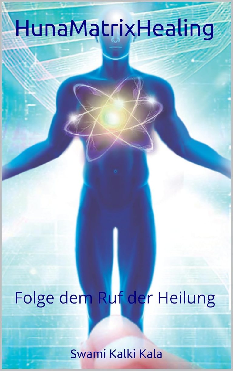 HunaMatrixHealing - Folge dem Ruf der Heilung Softcover