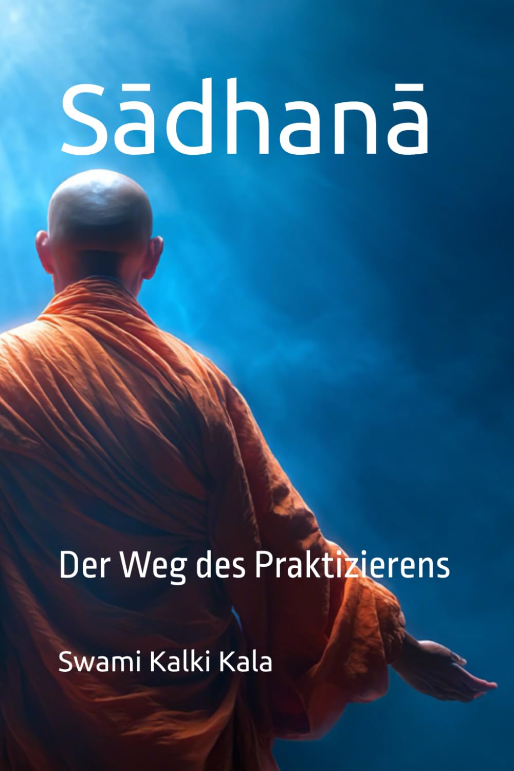 Sādhanā - Der Weg des Praktizierens