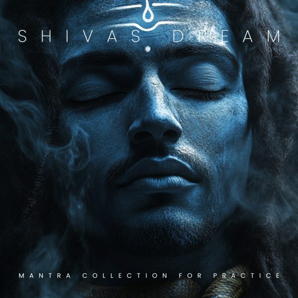 Shivas Dream – Eine Reise durch die Kraft der Mantras